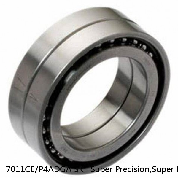 7011CE/P4ADGA SKF Super Precision,Super Precision Bearings,Super Precision Angular Contact,7000 Series,15 Degree Contact Angle