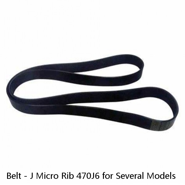 Belt - J Micro Rib 470J6 for Several Models