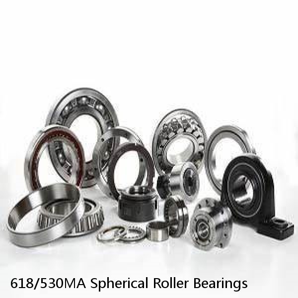 618/530MA Spherical Roller Bearings