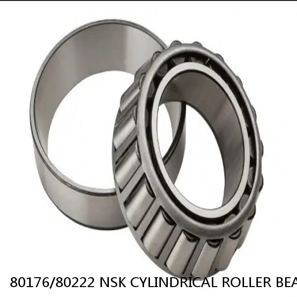 80176/80222 NSK CYLINDRICAL ROLLER BEARING