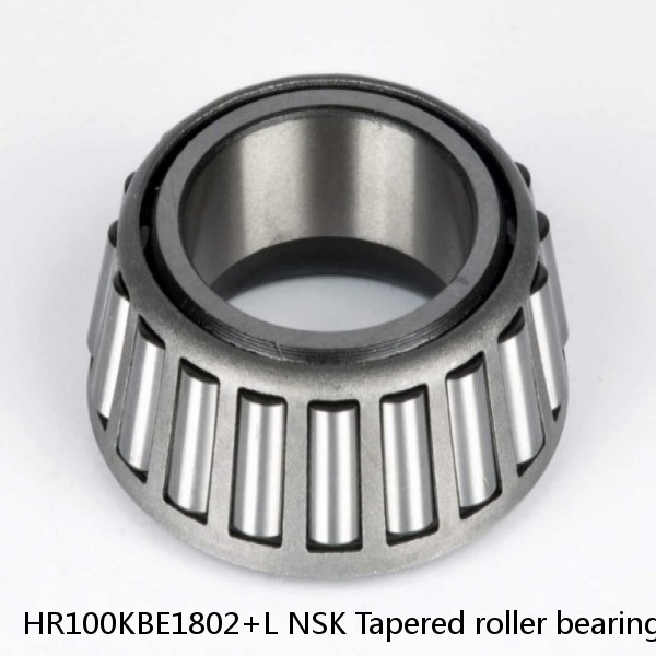 HR100KBE1802+L NSK Tapered roller bearing