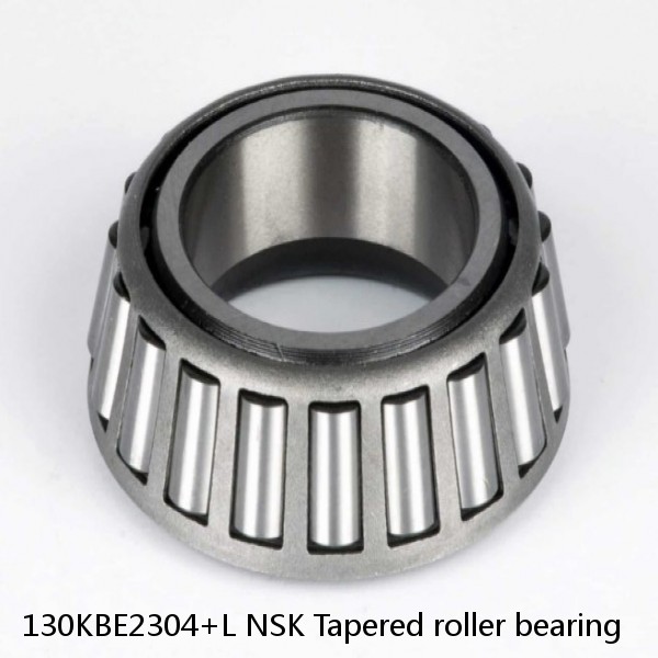 130KBE2304+L NSK Tapered roller bearing