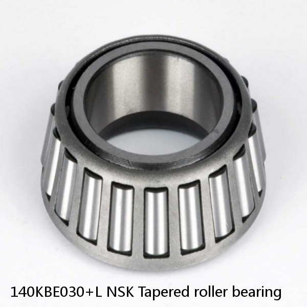 140KBE030+L NSK Tapered roller bearing