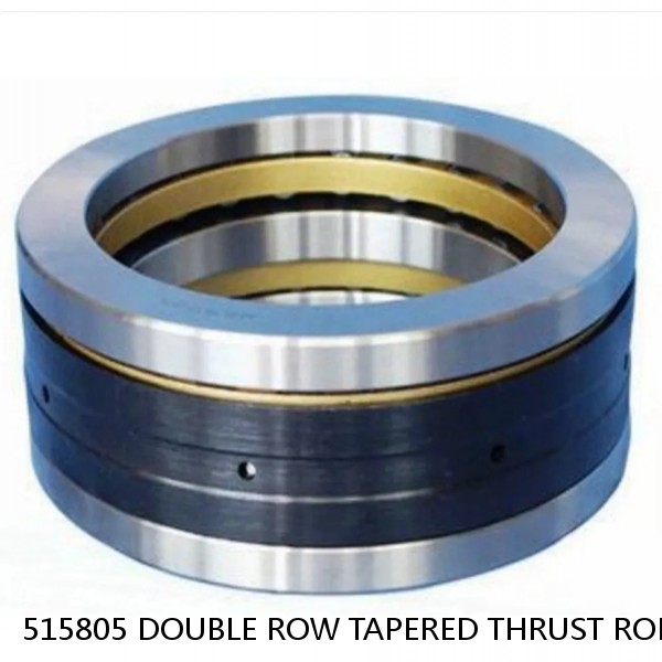 515805 DOUBLE ROW TAPERED THRUST ROLLER BEARINGS