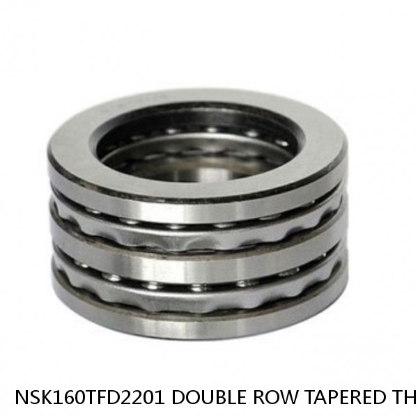 NSK160TFD2201 DOUBLE ROW TAPERED THRUST ROLLER BEARINGS